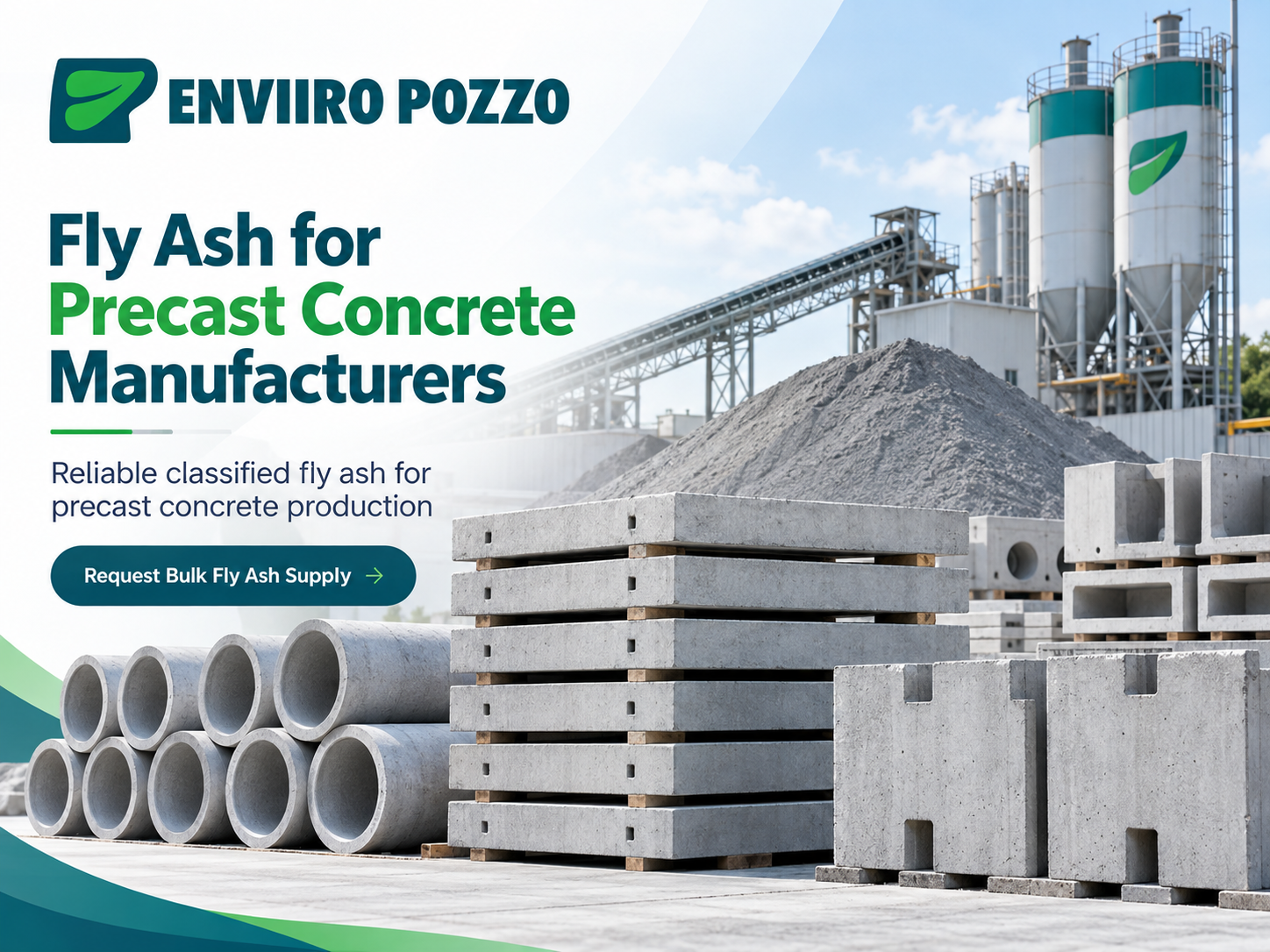 Fly ash for precast concrete manufacturers - Enviiro Pozzo fly ash for precast concrete, fly ash supplier for precast manufacturers, Class F fly ash, fly ash for precast pipes, fly ash for pavers, fly ash for concrete products, bulk fly ash supplier, fly ash supplier India